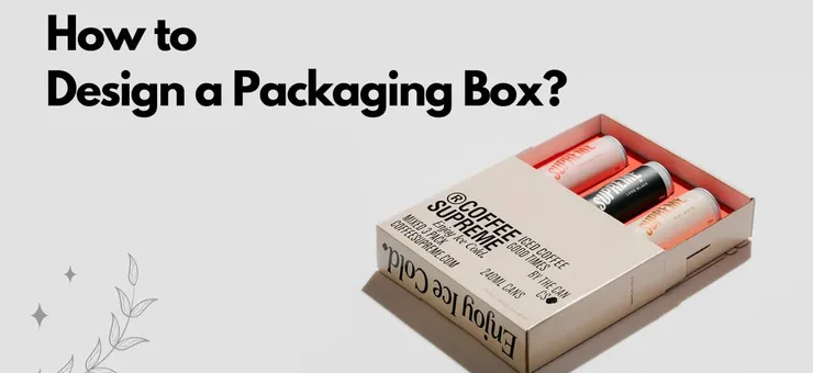 How to Design a Packaging Box?