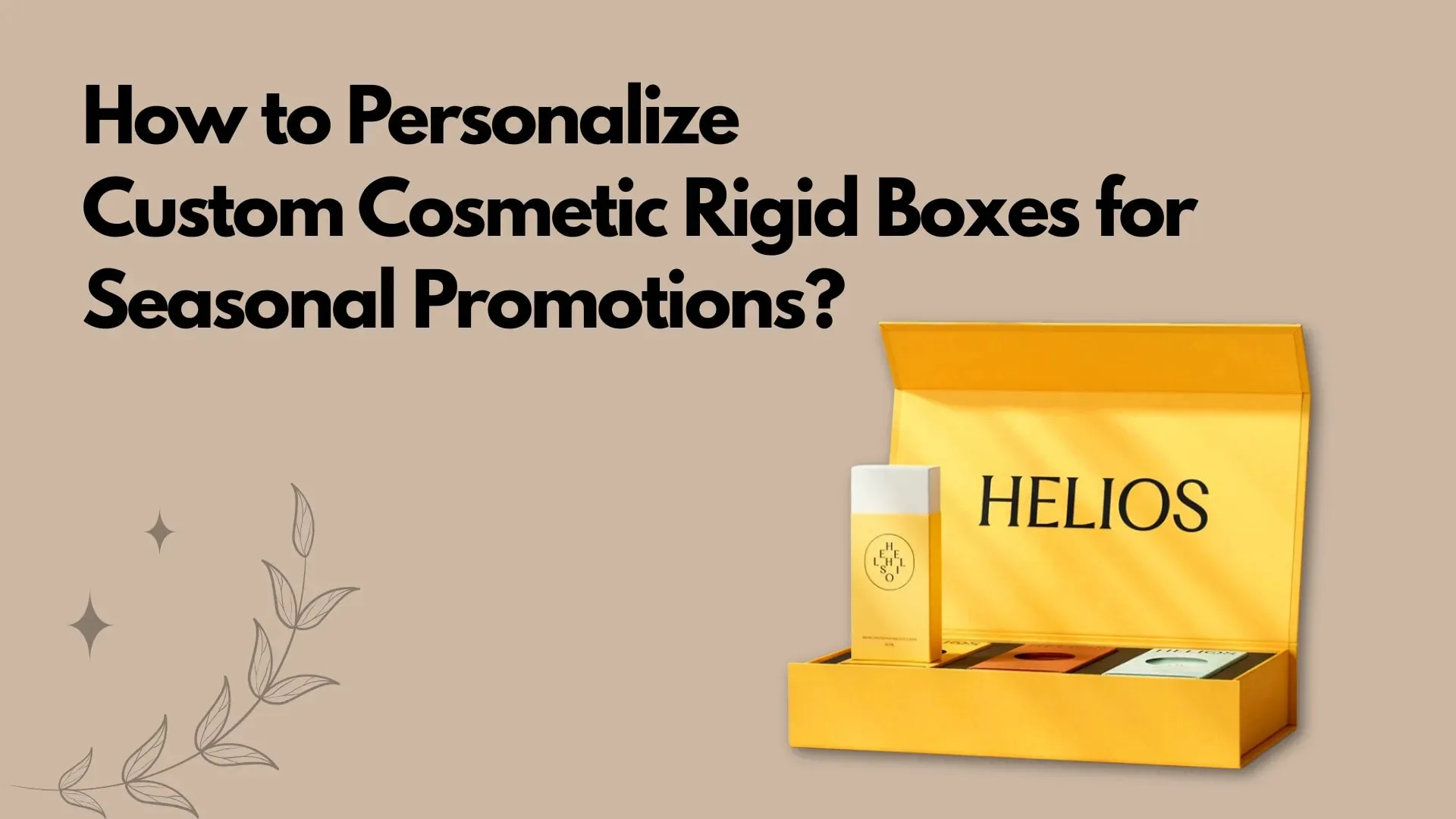 How to Personalize Custom Cosmetic Rigid Boxes for Seasonal Promotions?