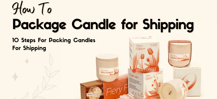 Learn How to package candles for shipping​ - Easy Steps Guide