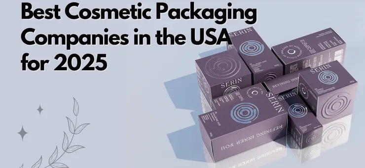 Top 10 Best Cosmetic Packaging Companies in the USA for 2025