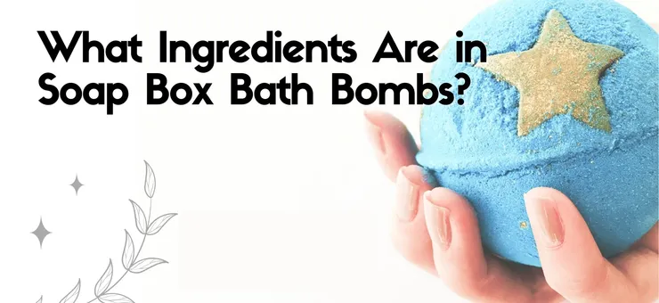 What Ingredients Are in Soap Box Bath Bombs? - Learn