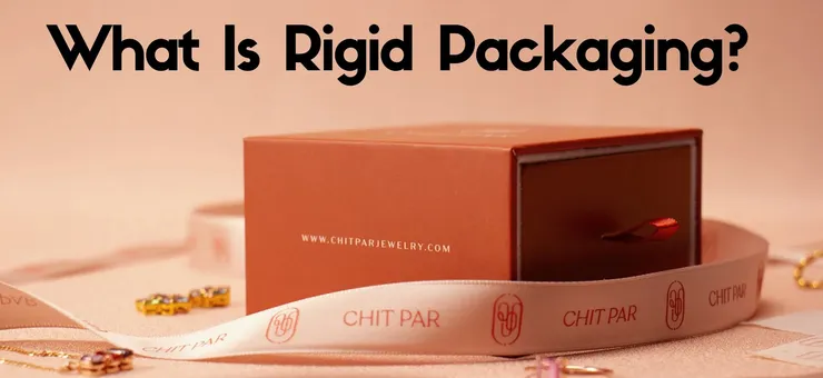 What Is Rigid Packaging? Definition, Benefits & Uses