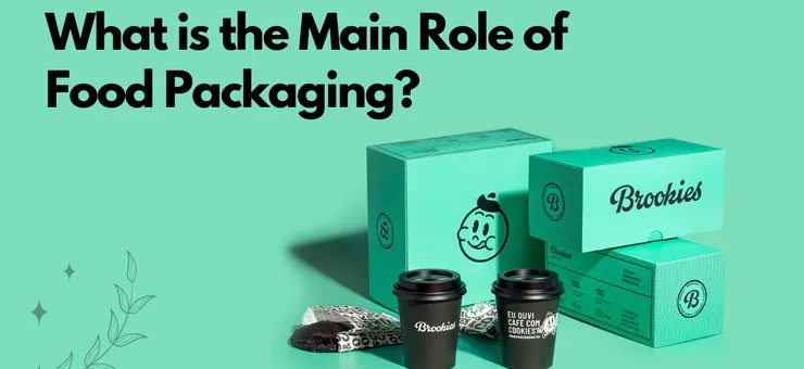 What is the Main Role of Food Packaging?