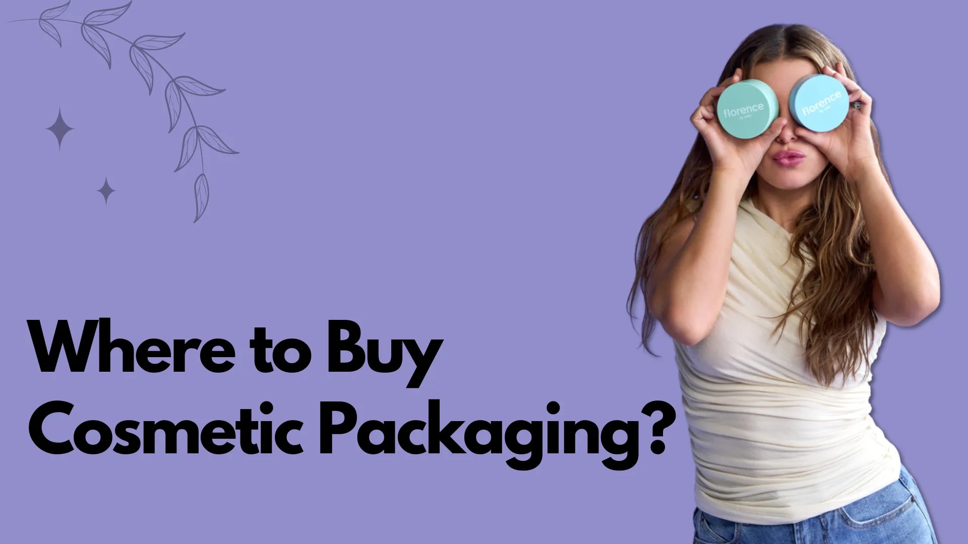 Where to Buy Cosmetic Packaging? for Quality & Style