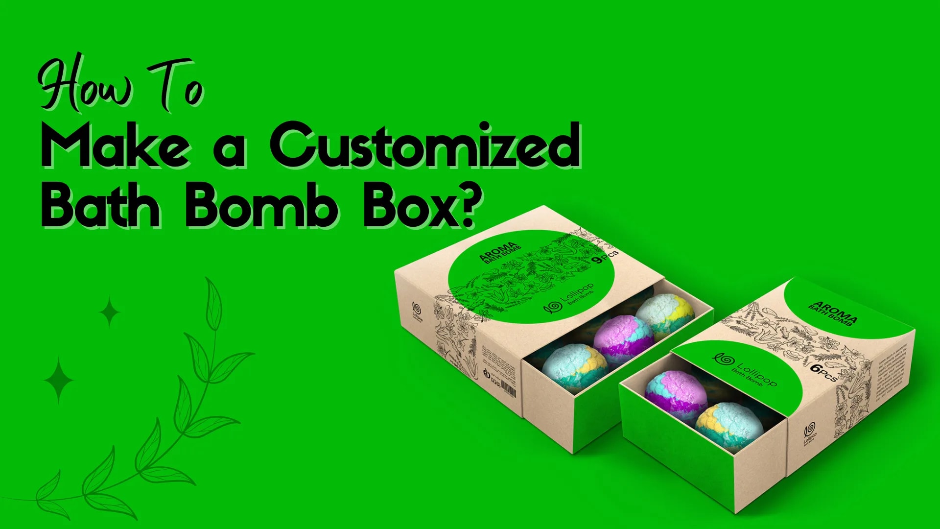 How to Make a Customized Bath Bomb Box? Complete Guide