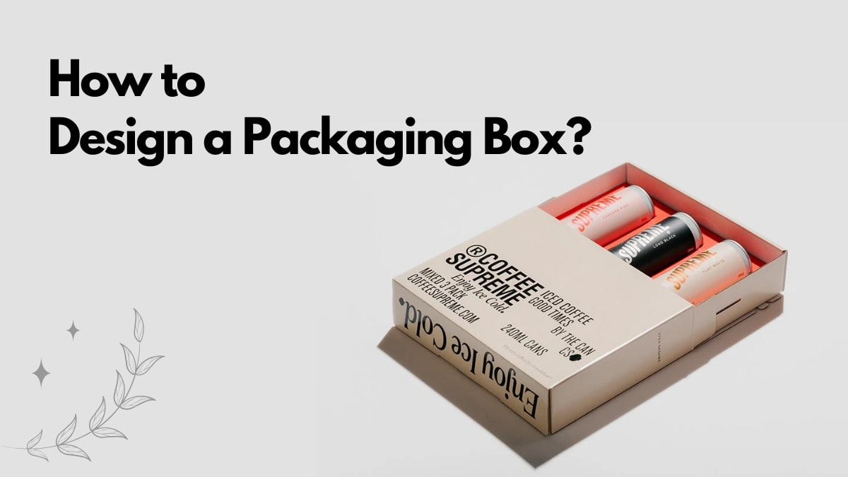 How to Design a Packaging Box?