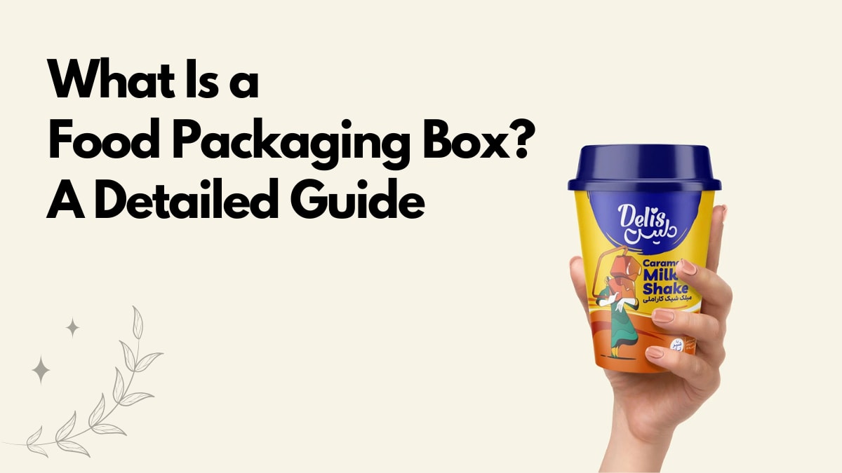 What Is a Food Packaging Box? A Detailed Guide