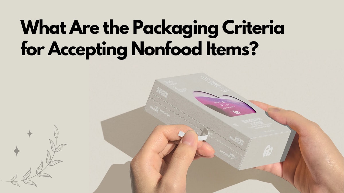 What Are the Packaging Criteria for Accepting Nonfood Items?