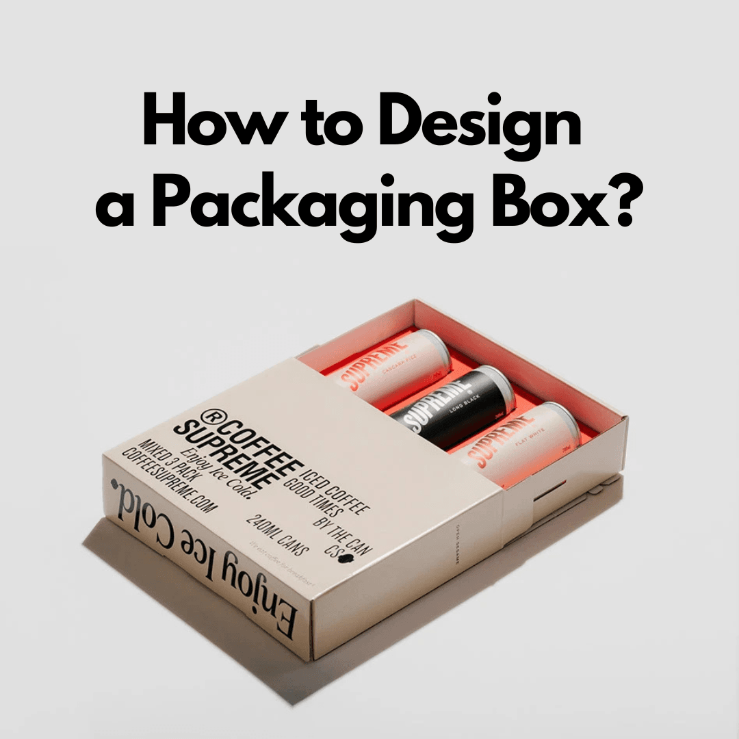 How to Design a Packaging Box?