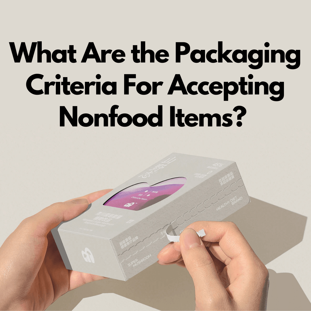 What Are the Packaging Criteria for Accepting Nonfood Items?