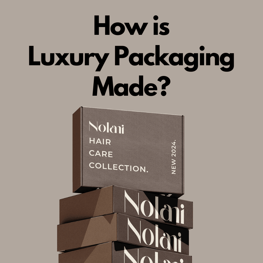 How is Luxury Packaging Made?