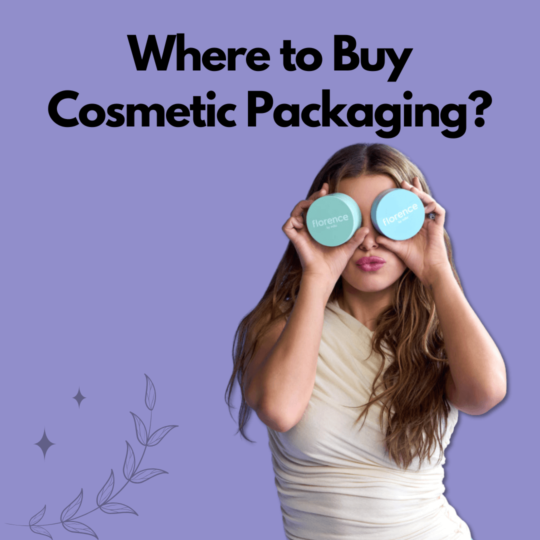 Where to Buy Cosmetic Packaging?