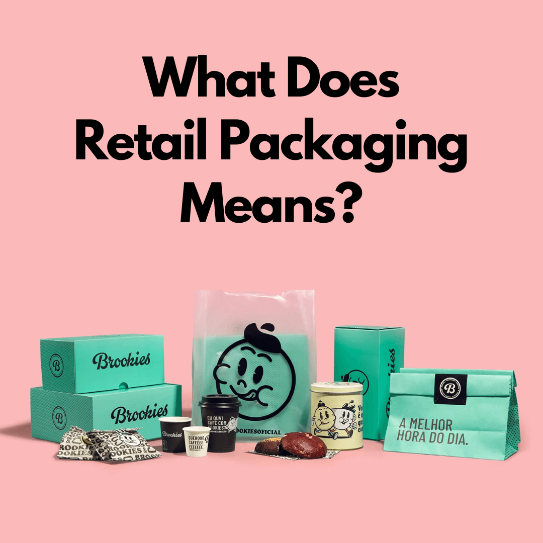 What Does Retail Packaging Mean?